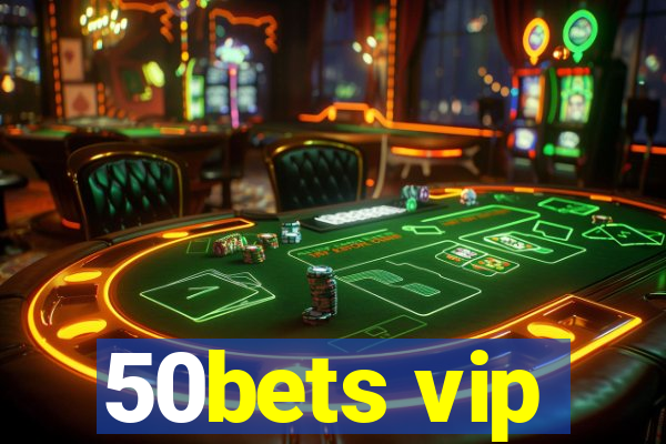 50bets vip